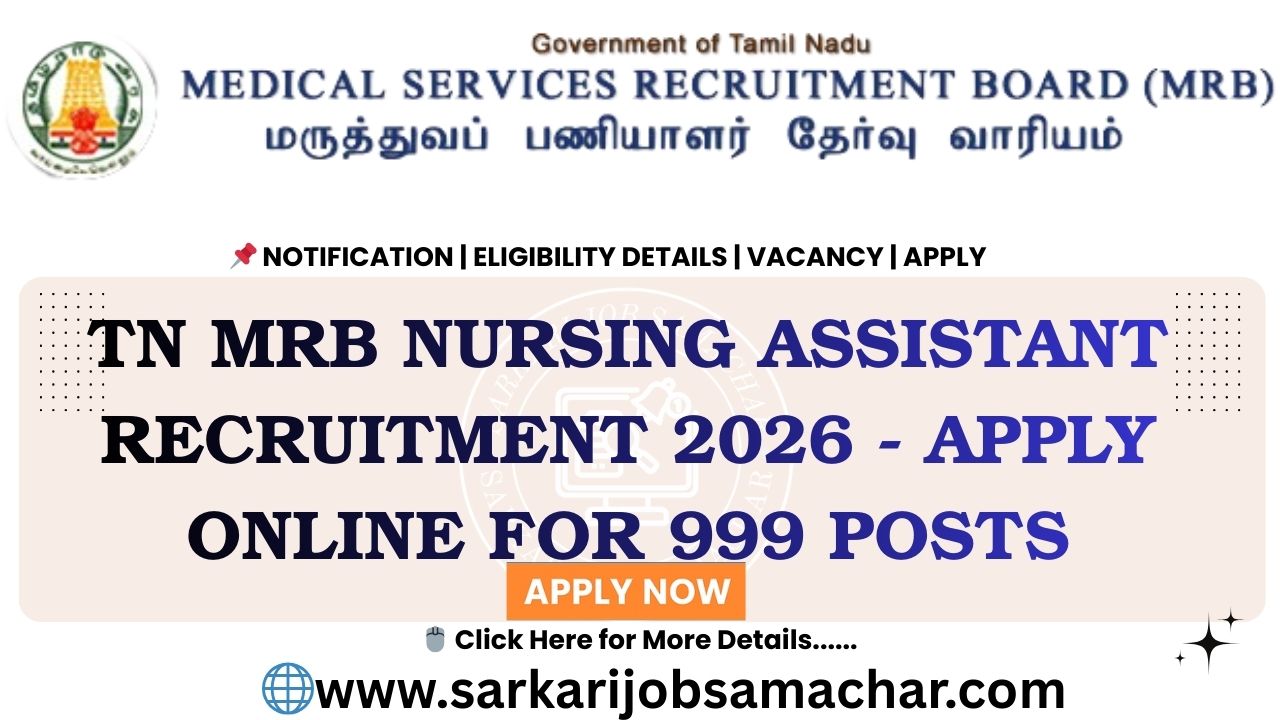 TN MRB Nursing Assistant Recruitment 2026 - Apply Online for 999 Posts